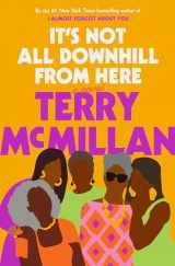 9781984823748-1984823744-It's Not All Downhill From Here: A Novel