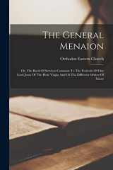 9781015534278-1015534279-The General Menaion: Or, The Book Of Services Common To The Festivals Of Our Lord Jesus Of The Holy Virgin And Of The Different Orders Of Saints