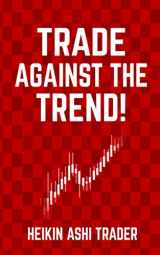 9781798782200-1798782200-Trade Against the Trend!