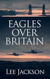 9781648754784-1648754783-Eagles Over Britain (After Dunkirk, 2)
