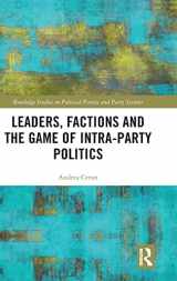 9781138550001-1138550000-Leaders, Factions and the Game of Intra-Party Politics (Routledge Studies on Political Parties and Party Systems)