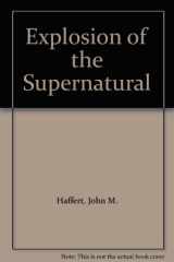 9780911988680-0911988688-Explosion of the Supernatural