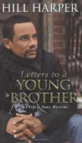 9781592402007-1592402003-Letters to a Young Brother: MANifest Your Destiny