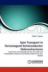 9783838354484-3838354486-Spin Transport in Ferromagnet-Semiconductor Heterostructures: Spintronics with Schottky Contact Spin-LEDs and Photodiodes: Materials, Spin Diodes, Experiments and Models