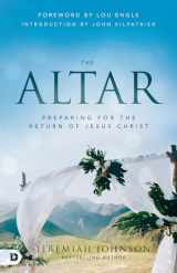 9780768461312-0768461316-The Altar: Preparing for the Return of Jesus Christ
