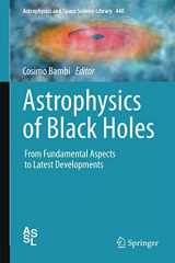 9783662528570-3662528576-Astrophysics of Black Holes: From Fundamental Aspects to Latest Developments (Astrophysics and Space Science Library, 440)