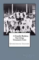 9781975952020-1975952022-A Family Broken, Surviving Traumatic Loss: Overcoming Tragedy