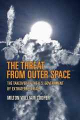 9781727692198-1727692195-The Threat From Outer Space: The Takeover of the U.S. Government by Extraterrestrials