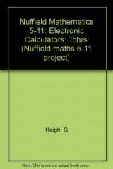 9780582186712-0582186714-Electronic Calculators: Teacher's Book (Nuffield Maths 5-11 Project)