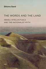 9781584350965-1584350962-The Words and the Land: Israeli Intellectuals and the Nationalist Myth (Semiotext(e) / Active Agents)