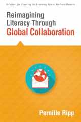 9781945349287-194534928X-Reimagining Literacy Through Global Collaboration: Create Globally Literate K 12 Classrooms with This Solutions Series Book.