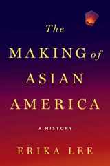 9781476739403-1476739404-The Making of Asian America: A History