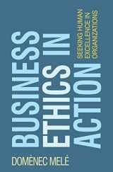 9780230573109-023057310X-Business Ethics in Action: Seeking Human Excellence in Organizations