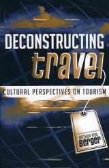 9780759107243-0759107246-Deconstructing Travel: Cultural Perspectives on Tourism