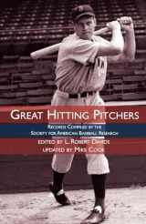 9781933599304-1933599308-Great Hitting Pitchers: Records Compiled by the Society for American Baseball Research