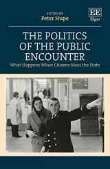 9781800889323-1800889321-The Politics of the Public Encounter: What Happens When Citizens Meet the State