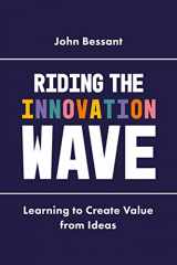 9781787145702-1787145700-Riding the Innovation Wave: Learning to Create Value from Ideas