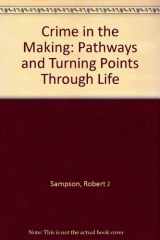 9780674176041-0674176049-Crime in the Making: Pathways and Turning Points through Life