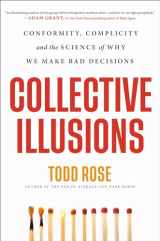 9780306925689-0306925680-Collective Illusions: Conformity, Complicity, and the Science of Why We Make Bad Decisions