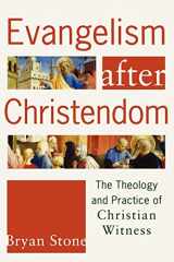 9781587431944-1587431947-Evangelism after Christendom: The Theology and Practice of Christian Witness