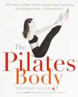 9780767903967-076790396X-The Pilates Body: The Ultimate At-Home Guide to Strengthening, Lengthening and Toning Your Body- Without Machines