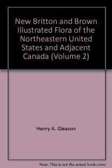 9780028452807-0028452801-New Britton and Brown Illustrated Flora of the Northeastern United States and Adjacent Canada (Volume 2)