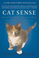 9780465064960-0465064965-Cat Sense: How the New Feline Science Can Make You a Better Friend to Your Pet