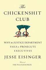 9781501121364-1501121367-The Chickenshit Club: Why the Justice Department Fails to Prosecute Executives