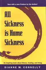 9780912381022-0912381027-All Sickness Is Home Sickness
