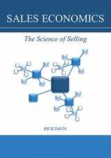 9780984711444-0984711449-Sales Economics: The Science of Selling