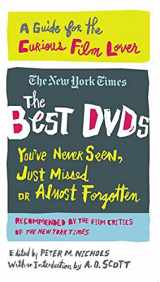 9780312343620-0312343620-The Best DVDs You've Never Seen, Just Missed or Almost Forgotten: A Guide for the Curious Film Lover