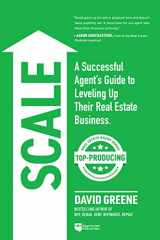 9781947200869-1947200860-SCALE: A Successful Agent’s Guide to Leveling Up a Real Estate Business (Top-Producing Real Estate Agent, 3)