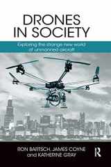 9781138362918-1138362913-Drones in Society: Exploring the strange new world of unmanned aircraft