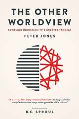 9781577996224-1577996224-The Other Worldview: Exposing Christianity's Greatest Threat