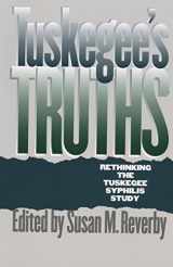 9780807825396-0807825395-Tuskegee's Truths: Rethinking the Tuskegee Syphilis Study (Studies in Social Medicine)