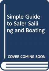 9780668034128-0668034122-Simple guide to safer sailing and boating: [ a self-instructional program for learning every aspect of safe boating