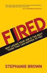 9781543135954-1543135951-Fired: Why losing your job is the best thing that can happen to you