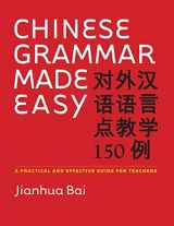 9780300122794-0300122799-Chinese Grammar Made Easy: A Practical and Effective Guide for Teachers