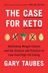 9780525520061-0525520066-The Case for Keto: Rethinking Weight Control and the Science and Practice of Low-Carb/High-Fat Eating