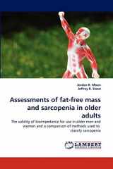 9783844326956-3844326952-Assessments of fat-free mass and sarcopenia in older adults: The validity of bioimpedance for use in older men and women and a comparison of methods used to classify sarcopenia
