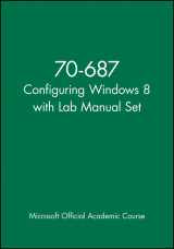 9781118667866-1118667867-70-687 Configuring Windows 8 with Lab Manual Set