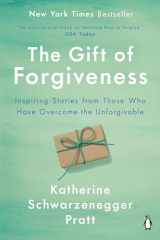 9781984878274-1984878271-The Gift of Forgiveness: Inspiring Stories from Those Who Have Overcome the Unforgivable