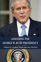 9780748627417-0748627413-Assessing the George W. Bush Presidency: A Tale of Two Terms