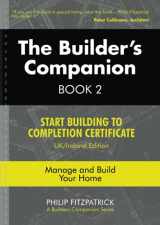 9780645095883-0645095885-The Builder's Companion, Book 2: Start Building to Completion Certificate, UK/Ireland Edition, Manage and Build Your Home
