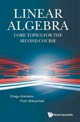 9789811258541-9811258546-Linear Algebra: Core Topics for the Second Course