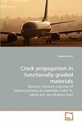9783639221176-3639221176-Crack propagation in functionally graded materials: Dynamic fracture response of inhomogeneous bi-materials under in-plane and out-of-plane load