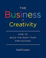 9781616893941-161689394X-The Business of Creativity: How to Build the Right Team for Success