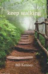 9781947271760-1947271768-keep walking: haiku of Bill Kenney