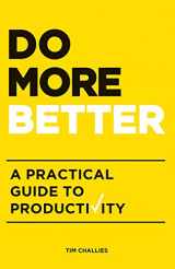9781941114179-1941114172-Do More Better: A Practical Guide to Productivity