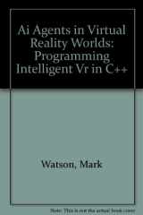 9780788155451-0788155458-AI Agents in Virtual Reality Worlds: Programming Intelligent VR in C++